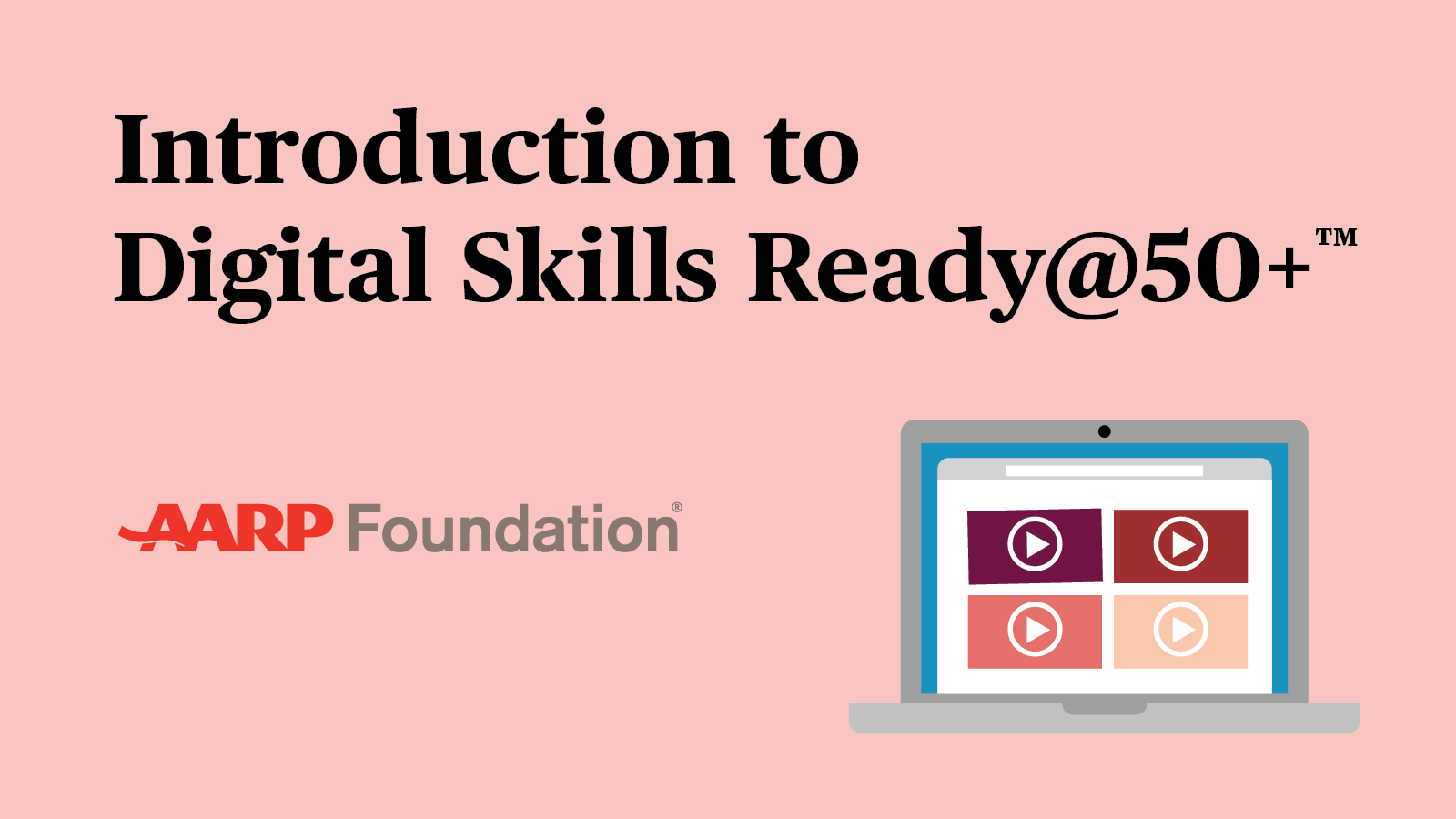 Video thumbnail for Digital Skills Ready @50+ video on introducing Digital Skills Ready @50+